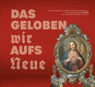 Das Geloben wir aufs neue. Schützenkompanie Major Joseph von Morandell und Marktgemeinde Kaltern zum Herz-Jesu-Gelöbnis 1796-2021. Ediz. illustrata