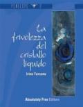 La frivolezza del cristallo liquido