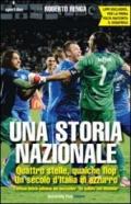 Una storia nazionale. Quattro stelle, qualche flop. Un secolo d'Italia in azzurro