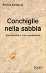 Conchiglie nella sabbia. Spiritualità e vita quotidiana