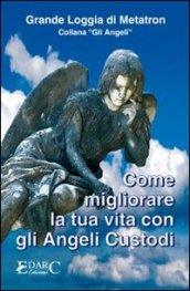 Come migliorare la tua vita con gli angeli custodi