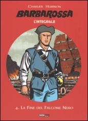 La fine del falcone nero. Barbarossa. L'integrale: 4