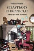 Sebastian chronicles. I libri che non esistono