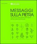 Messaggi sulla pietra. Censimento e studio delle incisioni rupestri del Parco Nazionale Val Grande