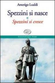 Spezzini si nasce & spezzini si cresce