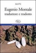 Eugenio Montale. Traduttore e tradotto