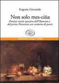 Non solo mes-ciua. Preziose ricette spezzine dell'800 e primo '900 con contorno di poesie