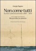 Non come tutti. Scritti controcorrente 2007-2014