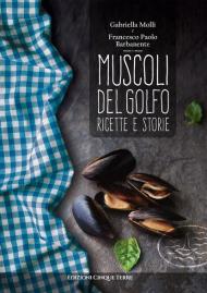 Muscoli del golfo. Ricette e storie