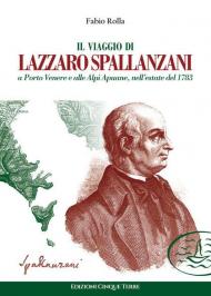 Il viaggio di Lazzaro Spallanzani a Porto Venere e alle Alpi Apuane, nell'estate del 1783