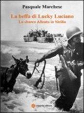 La beffa di Lucky Luciano. Lo sbarco alleato in Sicilia