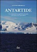 Antartide. Un continente in equilibrio precario nel diario di un naturalista