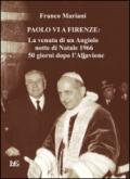 Paolo VI a Firenze. La venuta di un angiolo, notte di Natale 1966, 50 giorni dopo l'alluvione