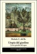 Utopia del giardino. Cercar giardini del sogno