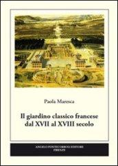 Il giardino classico francese dal XVII al XVIII secolo