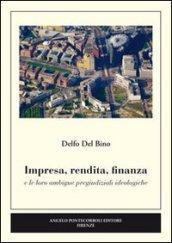 Impresa, rendita, finanza e le loro ambigue pregiudiziali ideologiche