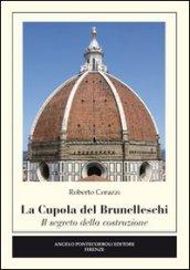 La cupola del Brunelleschi. Il segreto della costruzione