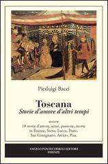 Toscana. Storie d'amore d'altri tempi