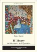 Il liberty. Architettura e arti figurative