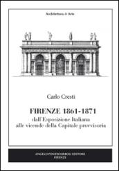 Firenze (1861-1871). Dall'esposizione italiana alle vicende della capitale provvisoria