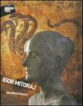 Igor Mitoraj. Dialoghi etruschi. Catalogo della mostra (Sarteano, 4 settembre-9 ottobre 2011)