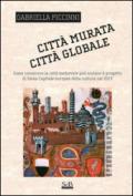 Città murata, città globale. Come conoscere la città medievale può aiutare il progetto di Siena capitale europea della cultura nel 2019