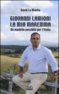 Giovanni Lamioni: la mia Maremma. Un modello possibile per l'Italia