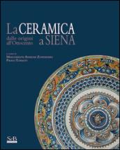 La ceramica a Siena dalle origini all'Ottocento