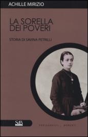 La sorella dei poveri. Storia di Savina Petrilli