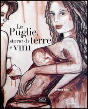 Le Puglie, storie di terre e vini