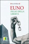 Euno. Figlio della libertà