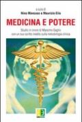 Medicina e potere. Studio in onore di Massimo Gaglio, con un suo scritto inedito sulla metodologia clinica