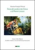 Storia del cavaliere des Grieux e di Manon Lescaut. L'una e l'altra Manon, il celebre romanzo e la sua misteriosa prosecuzione