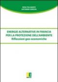 Energie alternative in Francia per la protezione dell'ambiente. Riflessioni geo-economiche