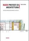 Nuovi pretesti di architettura. Varie ma non necessariamente eventuali
