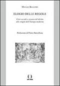 Elogio delle regole. Crisi sociali e scienza del diritto alle origini dell'Europa moderna