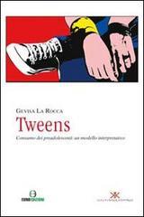 Tweens. Consumo dei preadolescenti. Un modello interpretativo