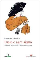 Lusso e narcisismo. Seduttività, erotizzazione e desiderabilità dei corpi