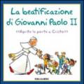 La beatificazione di Giovanni Paolo II. «Aprite le porte a Cristo»