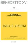 «Unita e aperta». La famiglia: il lavoro e la festa