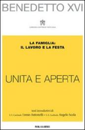 «Unita e aperta». La famiglia: il lavoro e la festa