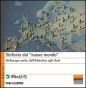 Sinfonia dal «nuovo mondo». Un'Europa unita, dall'Atlantico agli Urali