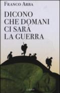 Dicono che domani ci sarà la guerra