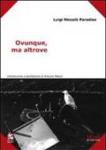 Ovunque, ma altrove