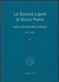 La Società Ligure di storia patria nella storiografia italiana (1857-2007)