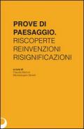 Prove di paesaggio. Riscoperte reinvenzioni risignificazioni