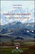 Storia del Monferrato. Le origini, il marchesato, il ducato. Con carta storica e turistica estraibile