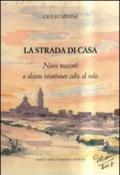 La strada di casa. Nove racconti e alcune istantanee colte al volo