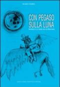 Con pegaso sulla luna. Favole di animali e cose