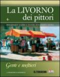 La Livorno dei pittori. 4.Gente e mestieri